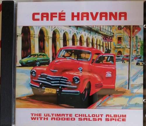 Cafe Havana The ultimate chillout album cd