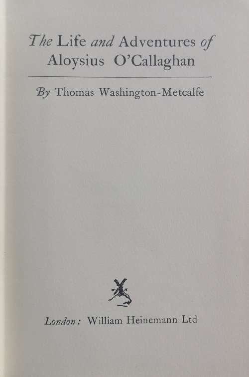 The life and adventures of Aloysius O`Callaghan by Thomas Washington-Metcalfe