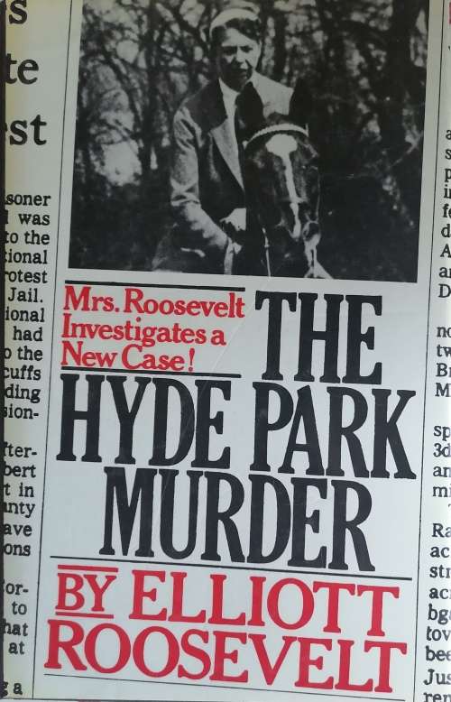 The Hyde Park Murder by Elliott Roosevelt