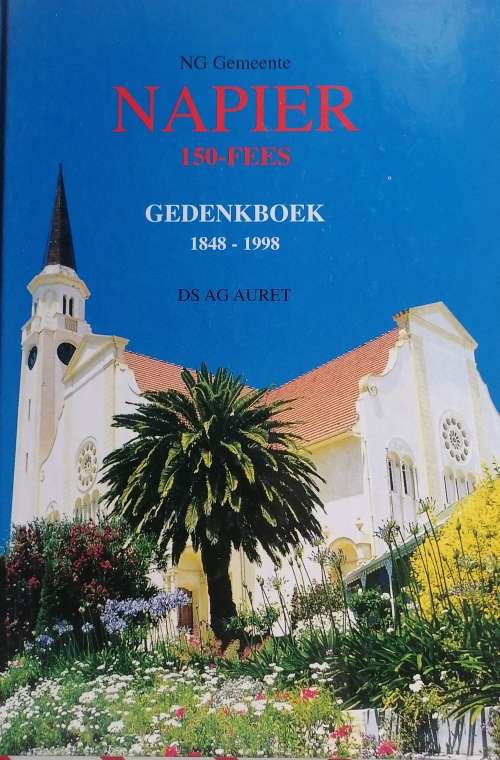 NG Gemeente Napier 150-fees gedenkboek 1848-1998 deur ds AG Auret
