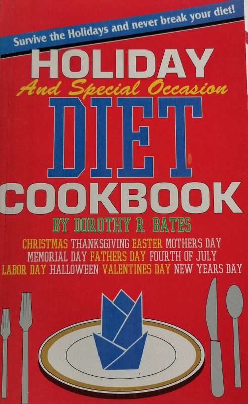 Holiday and special occasion diet cookbook by Dorothy R Bates