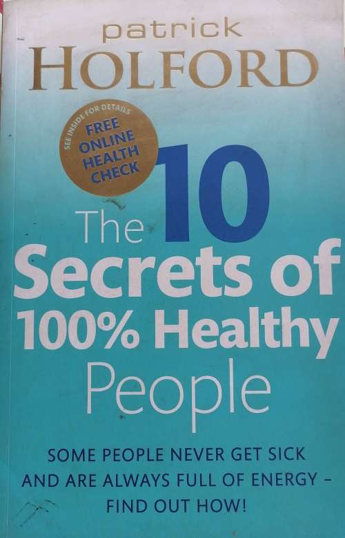 The 10 secrets of 100% healthy people