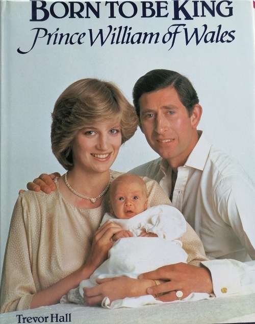 Born to be king - Prince William of Wales