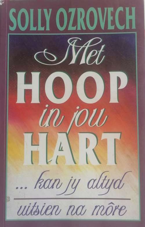 Met hoop in jou hart deur Solly Ozrovech