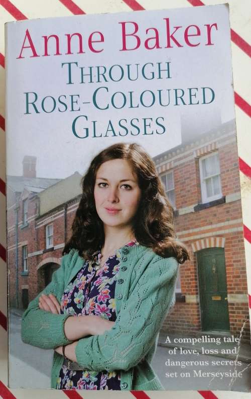 Through rose-coloured glasses by Anne Baker