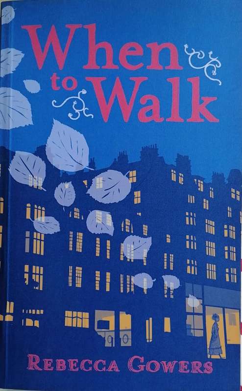 When to walk by Rebecca Gowers