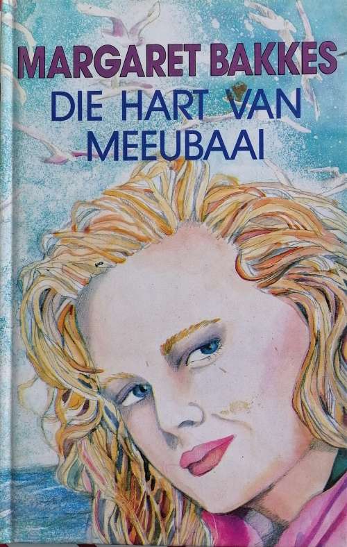 Die hart van Meeubaai deur Margaret Bakkes