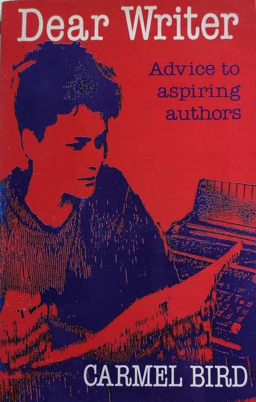 Dear writer by Carmel Bird