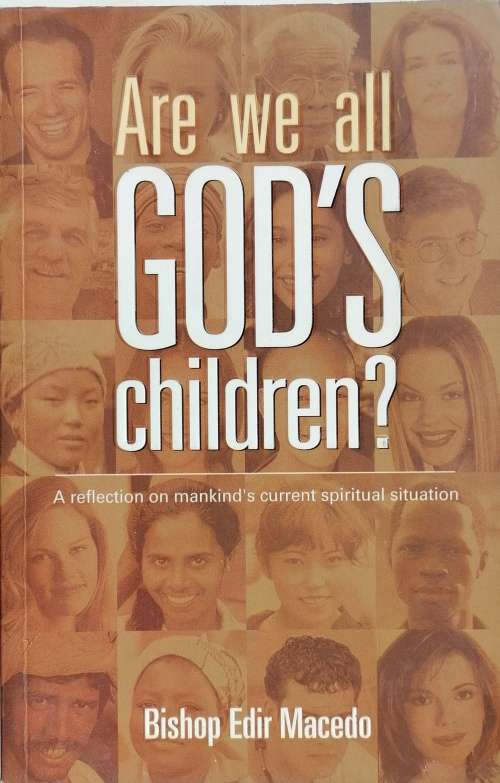 Are we all God`s children by Bishop Edir Macedo