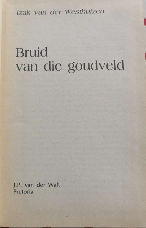 Bruid van die goudveld deur Izak van der Westhuizen