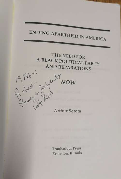 Ending apartheid in America by Arthur Serota *signed*