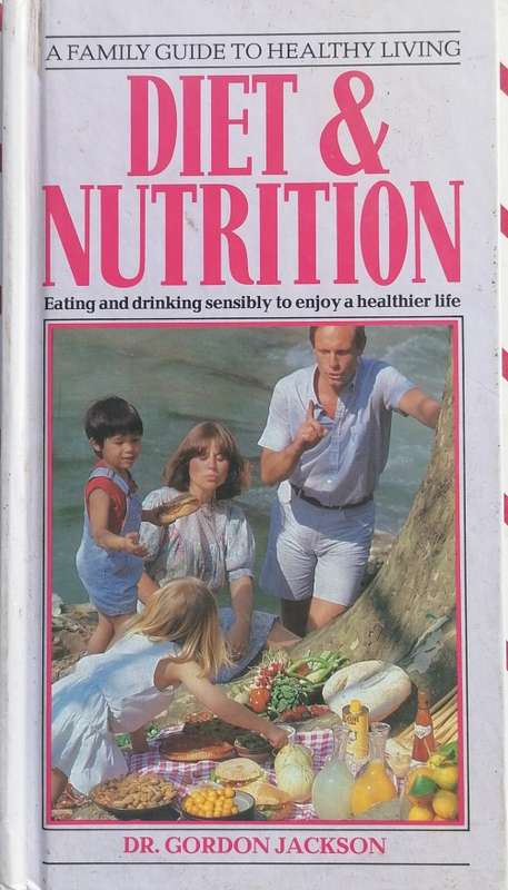 Diet and nutrition by dr Gordon Jackson