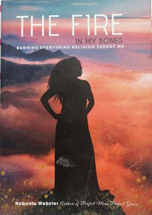 The fire in my bones by Nobuntu Webster