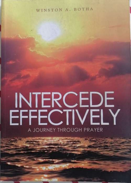 Intercede effectively by Winston A Botha