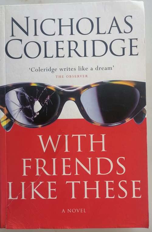 With friends like these by Nicholas Coleridge