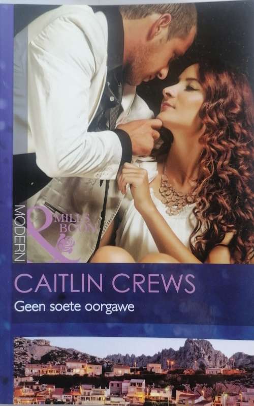 Geen soete oorgawe deur Caitlin Crews (Afrikaanse Mills and Boon)