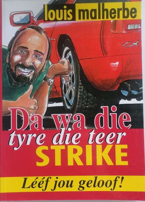 Da wa die tyre die teer strike deur Louis Malherbe