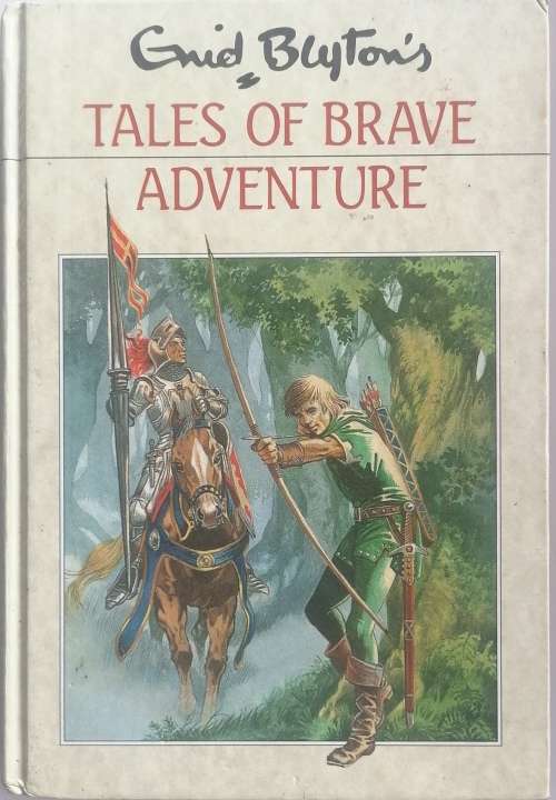 Tales of brave adventure by Enid Blyton