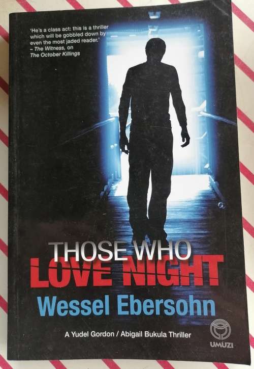 Those who love night by Wessel Ebersohn