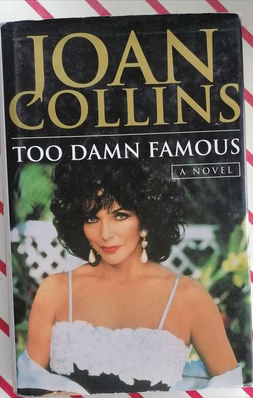 Too damn famous by Joan Collins