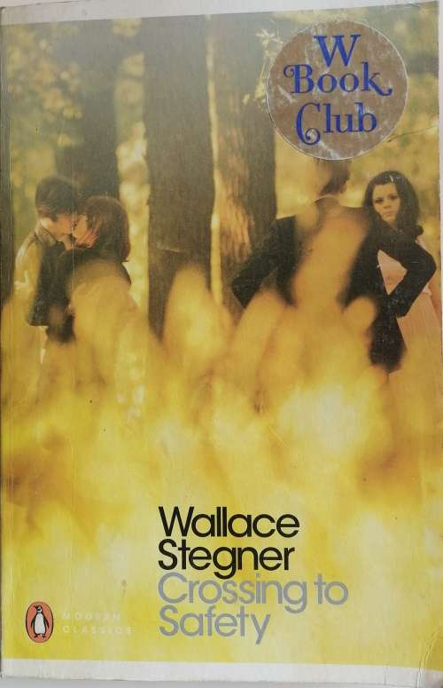 Crossing to safety by Wallace Stegner