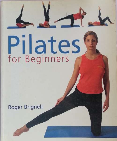 Pilates for beginners by Roger Brignell