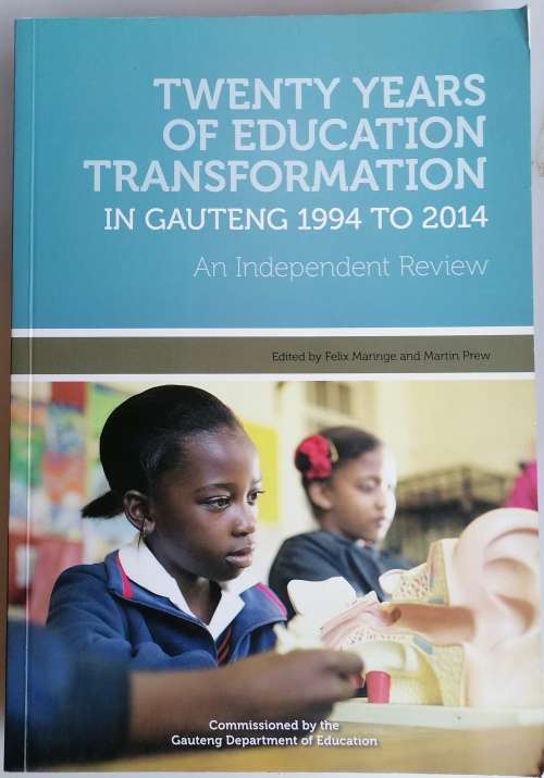 Twenty years of education transformation in Gauteng 1994 to 2014 - An independent review