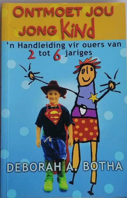 Ontmoet jou jong kind deur Deborah A Botha