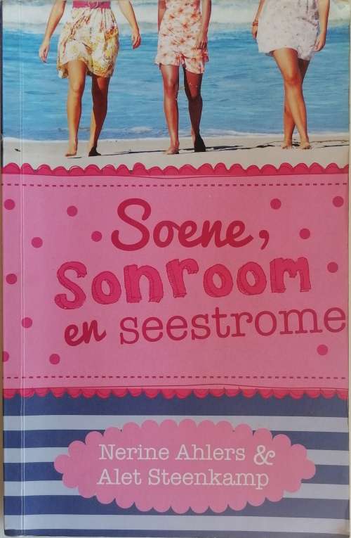 Soene, sonroom en seestrome deur Nerine Ahlers and Alet Steenkamp