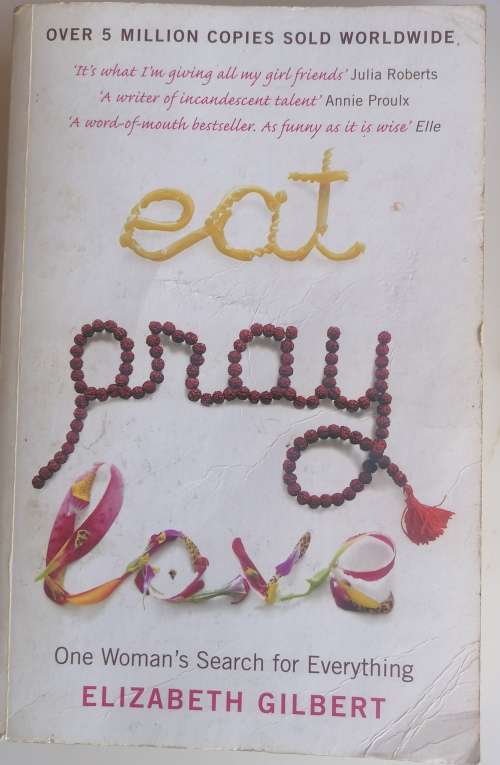 Eat pray love by Elizabeth Gilbert