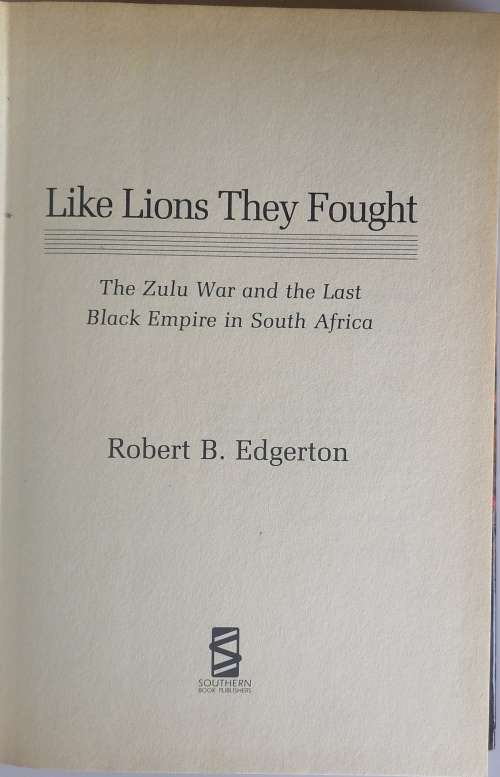 Like lions they fought (the last Zulu war) by Robert B Edgerton