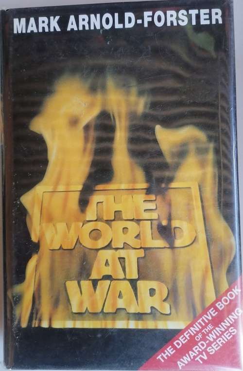 The world at war by Mark Arnold-Forster