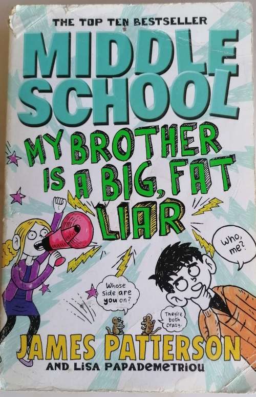 Middle school, my brother is a big, fat liar by James Patterson