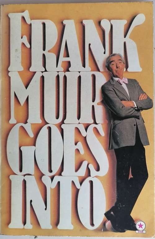 Frank Muir goes into
