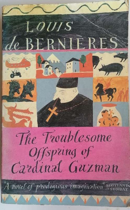 The troublesome offspring of Cardinal Guzman by Louis de Bernieres