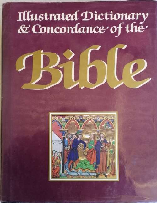Illustrated dictionary and concordance of the Bible