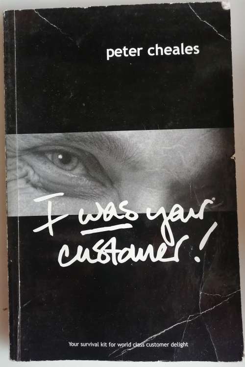 I was your customer by Peter Cheales