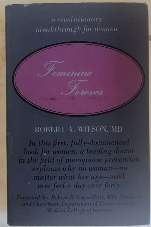 Feminine forever by Robert A Wilson