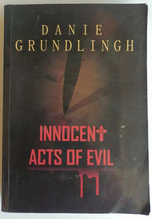 Innocent acts of evil by Danie Grundlingh