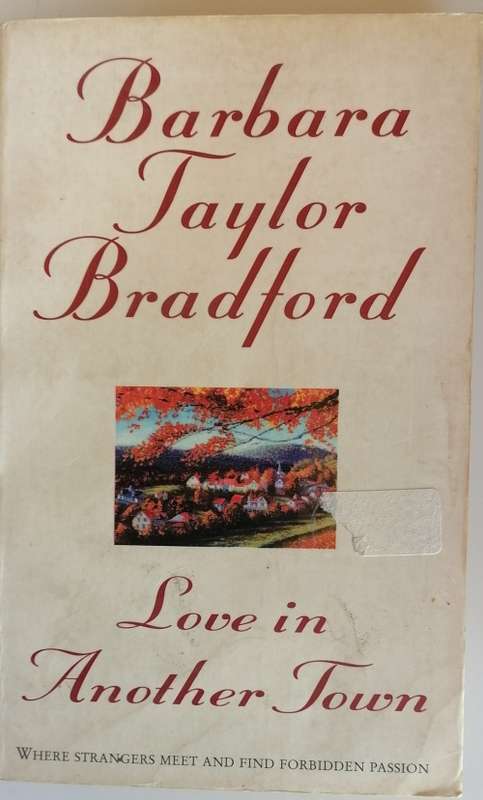 Love in another town by Barbara Taylor Bradford