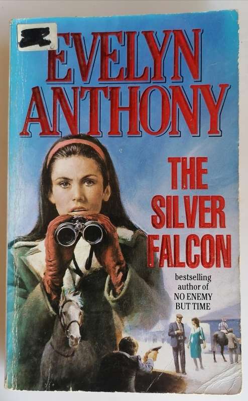 The silver falcon by Evelyn Anthony
