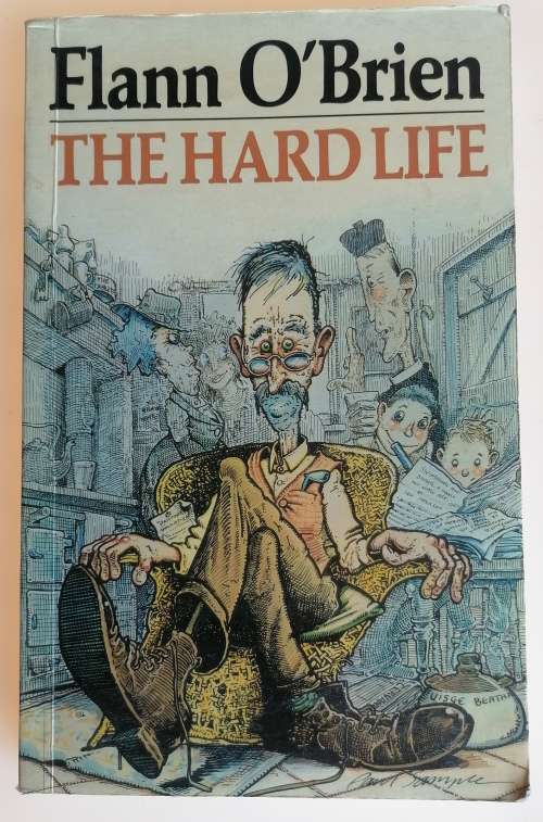 The hard life by Flann O`Brien