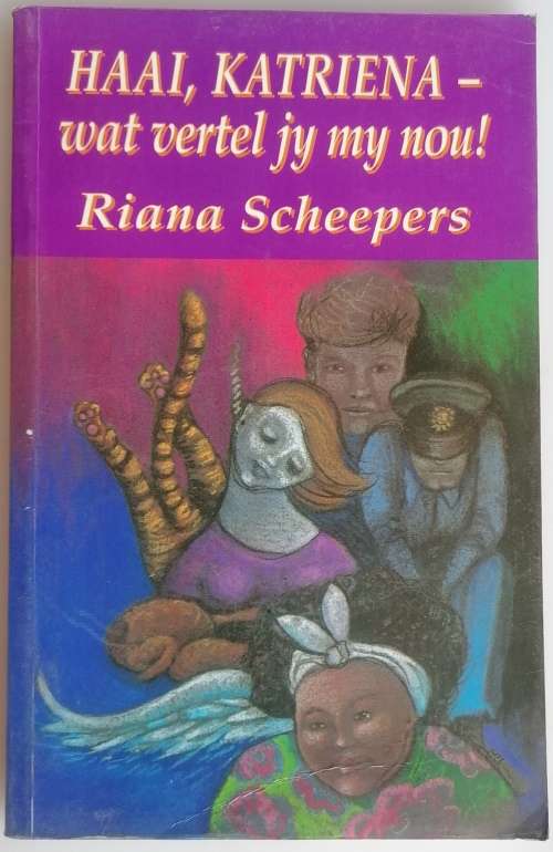 Haai, Katriena - wat vertel jy my nou deur Riana Scheepers
