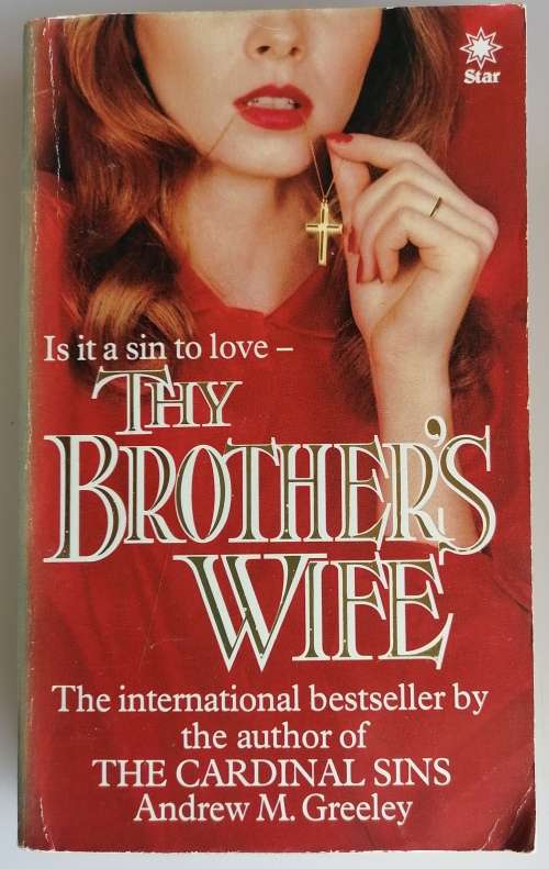Thy brother`s wife by Andrew M Greeley