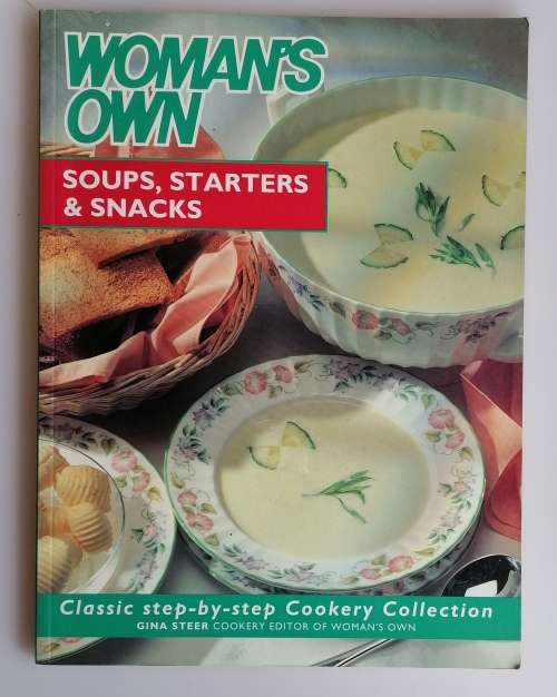 Woman`s own: Soups, starters and snacks