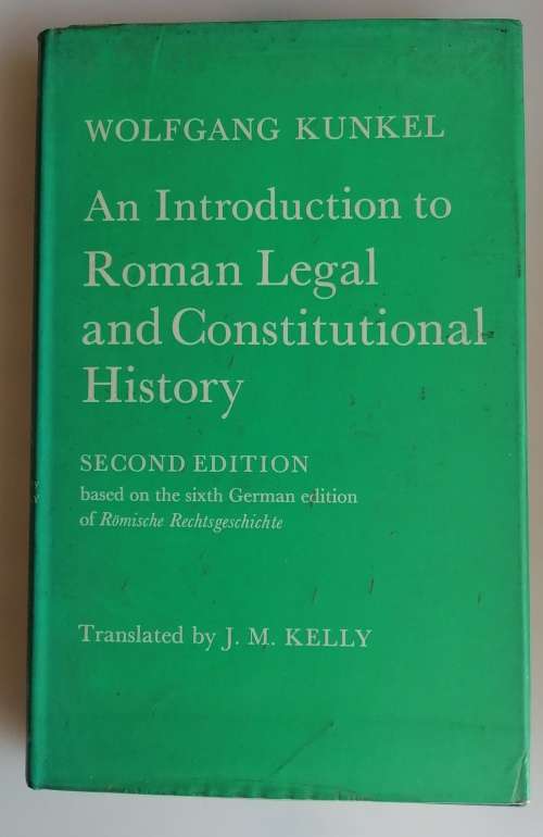An introduction to Roman Legal and Constitutional history by Wolfgang Kunkel