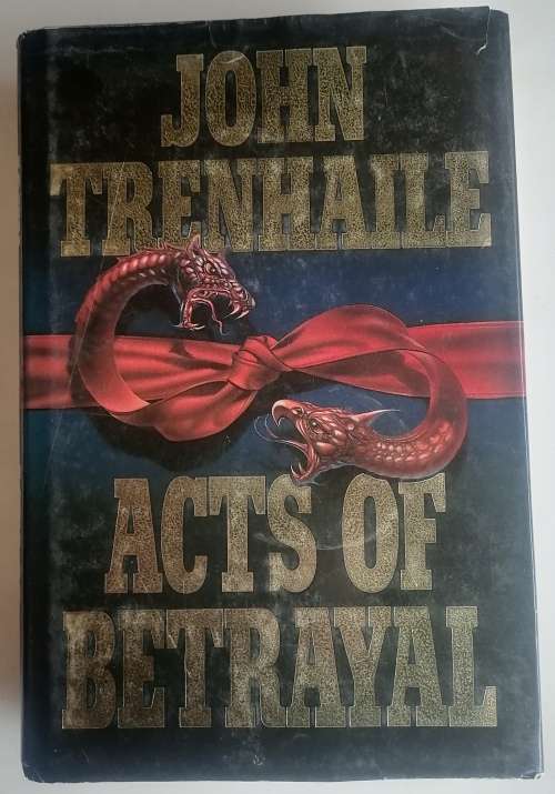 Acts of betrayal by John Trenhaile