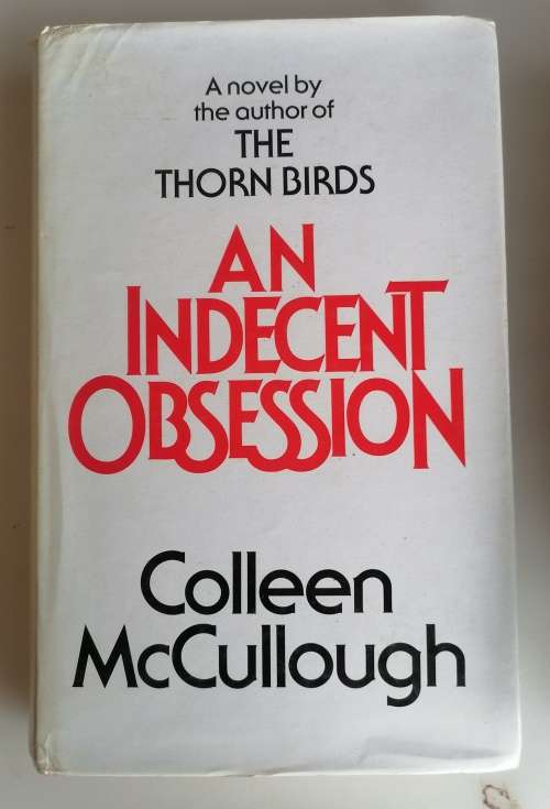 An indecent obsession by Colleen McCullough