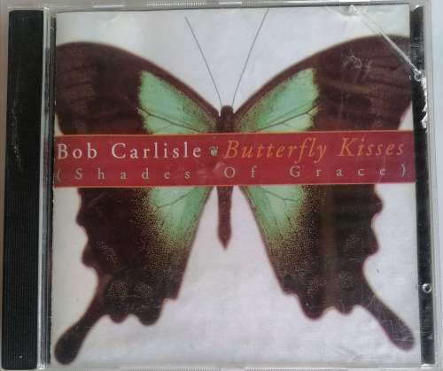 Bob Carlisle - Butterfly kisses cd
