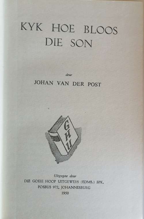 Kyk hoe bloos die son deur Johan van der Post